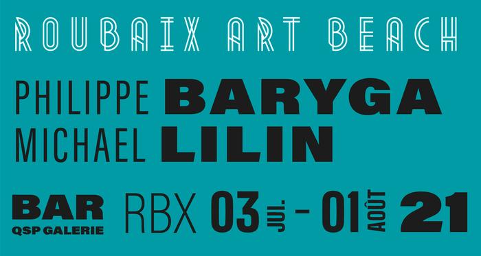 ROUBAIX ART BEACH – Philippe Baryga – Michael Lilin