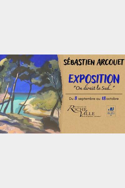 Exposition “On dirait le Sud…” de Sébastien Arcouet
