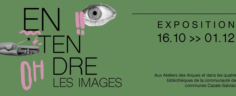 Exposition d'automne : "Entendre les Images" aux Ateliers des Arques