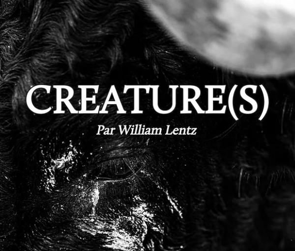 CREATURE(S) : William Lentz
