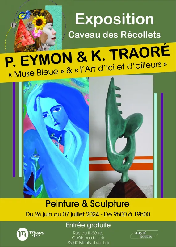 EXPOSITIONS « Muse bleue » Peinture de P. Eymon & « L’Art d’ici et d’ailleurs » Sculpture de K. Traoré