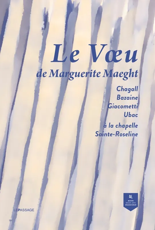 Marguerite Maeght et la Chapelle Sainte-Roseline