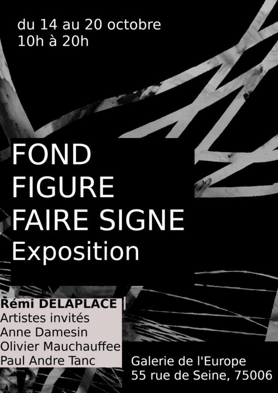 Fond, Figure, Faire Signe : Rémi Delaplace