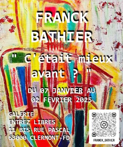 Exposition Peintures Franck Bathier "C'était mieux avant"