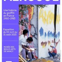 Aérosol : Une histoire du graffiti en France. 1960-1985