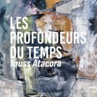 Les Profondeurs du Temps : Youss Atacora