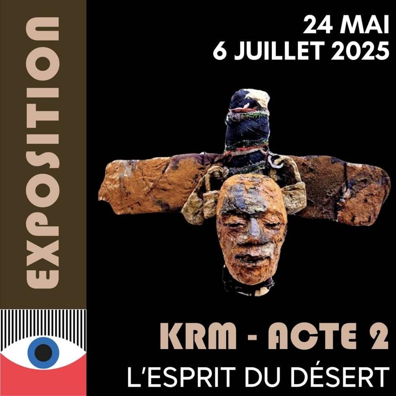 EXPOSITION KRM - ACTE 2 - L'ESPRIT DU DESERT