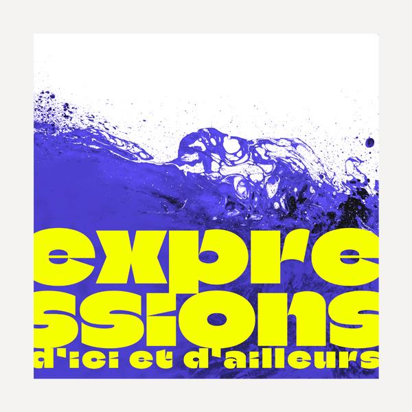 Exposition - Expressions, d'ici et d'ailleurs