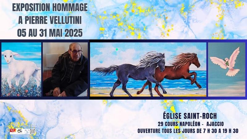 Exposition : "Hommage à Pierre Vellutini" - Eglise Saint Roch - Aiacciu