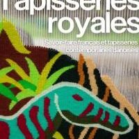 Tapisseries royales. Savoir-faire français et tapisseries contemporaines danoises