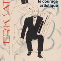 Erik Satie : l’esprit symphonique, le courage artistique