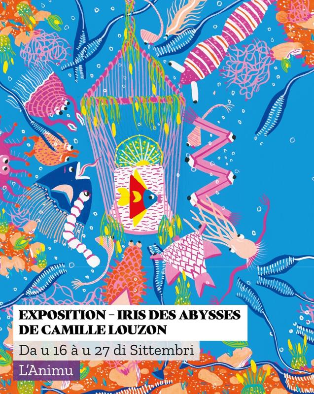 Exposition : "Iris des abysses" de Camille Louzon - Médiathèque l'Animu - Portivechju