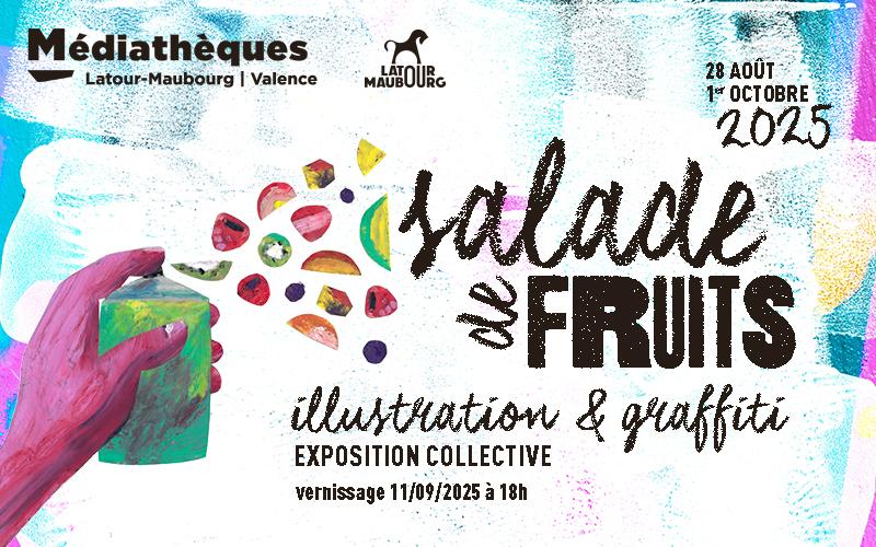 Exposition : "Salade de fruits - Illustration et graffiti"