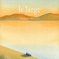 Le large : Thibault Marcilly