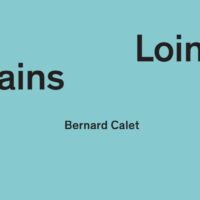 Exposition : Lointains de Bernard Calet
