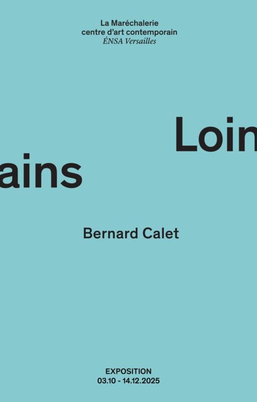 Exposition : Lointains de Bernard Calet