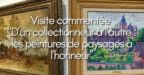 Musée Lambinet – Visite commentée « D’un collectionneur à l’autre : les peintures de paysages à l’honneur »