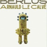 Hurluberlus : Arnaud Le Calvé