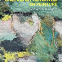 Le Sensualisme en peinture :"Réinventer le regard"
