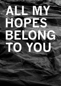 All My Hopes Belongs to You : Joël Andrianomearisoa