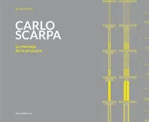 Carlo Scarpa-Le Message de la Structure : Bruno Person