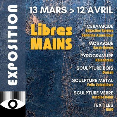 EXPOSITION LIBRES MAINS