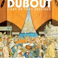 Dubout : L'art de tout dessiner