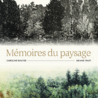 Caroline Bouyer / Ariane Fruit : Mémoires du paysage