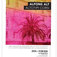 Exposition de l'artiste Alfons Alt : « Altotipi Corsi », en partenariat avec partenariat la Ville d’Aiacciuet le Centre méditerranéen de la photographie - La Poudrière, Citadelle Miollis - Aiacciu