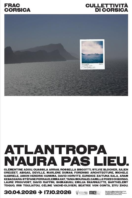 Exposition du FRAC Corsica "Atlantropa n'aura pas lieu" - FRAC Corsica -Corti