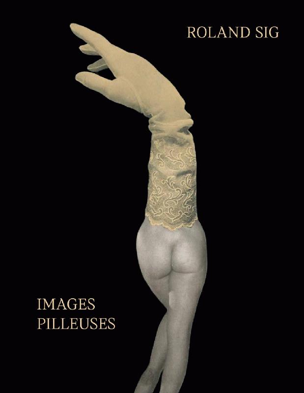 Roland Sig, Images pilleuses"