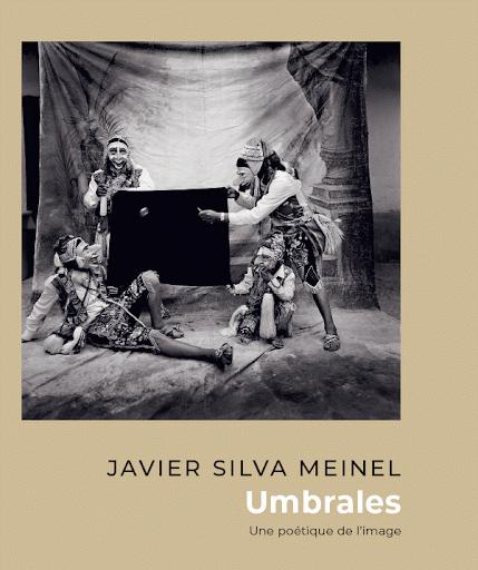 Umbrales, une poétique de l'image : Javier Silva Meinel