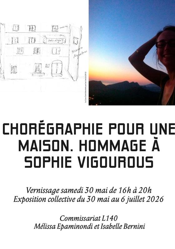 Exposition "Chorégraphie pour une maison. Hommage à Sophie Vigourous" commissariat L140, Mélissa Epaminondi et Isabelle Bernini - Casa Conti, Ange Leccia - Oletta