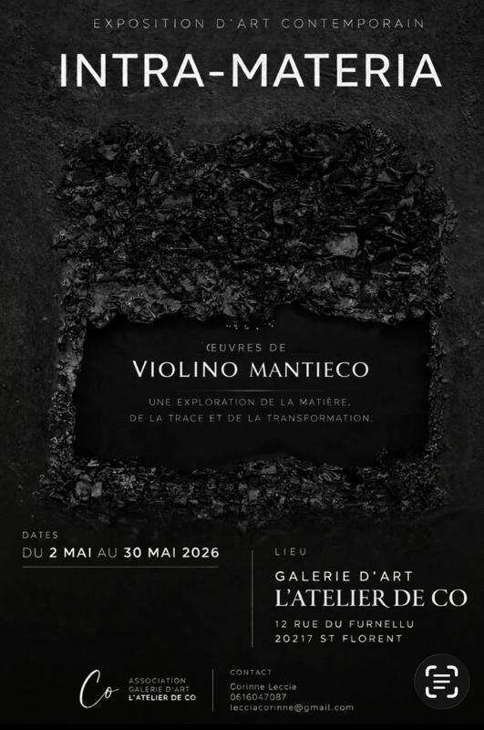Exposition d'art contemporain "Intra Materia " de Violino Mantieco - Galerie L'Atelier de Co - San Fiurenzu