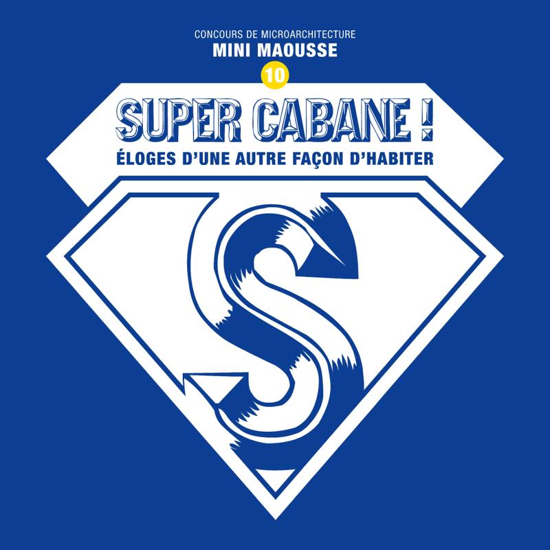 Super Cabane ! Exposition du Concours Mini Maousse 10