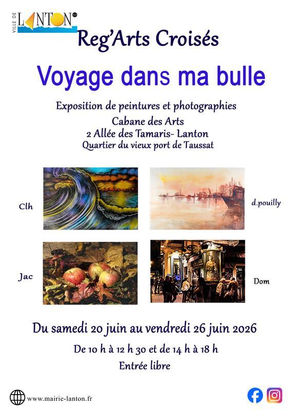 Exposition Cabane des Arts :Reg'Arts croisés -Voyage dans ma bulle