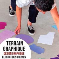 Exposition Terrain Graphique par le studio le bruit des formes
