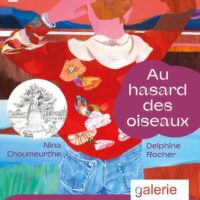 Au hasard des oiseaux : Delphine Rocher, Nina Choumeurthe