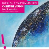 Exposition Christine Verdin - au gré de mes envies