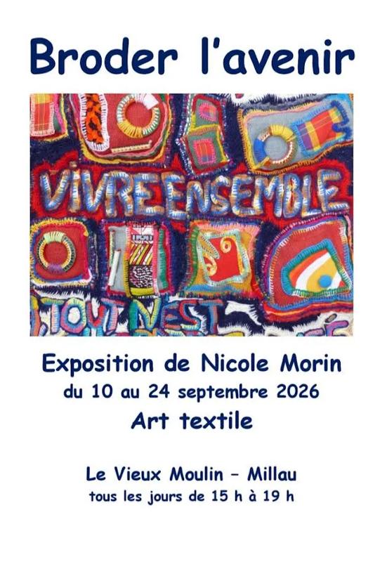 Exposition de Nicole Morin " Broder l'avenir "- Vieux Moulin