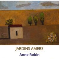 Jardins amers : Anne Robin