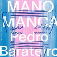 Pedro Barateiro, Mano Manca