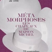 Métamorphoses, les chapeaux de Maison Michel